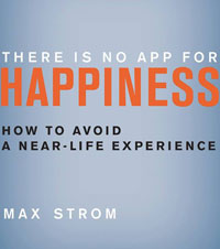 There is No App for Happiness